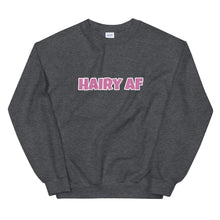 Load image into Gallery viewer, TheGaySweatshirt: Hairy AF